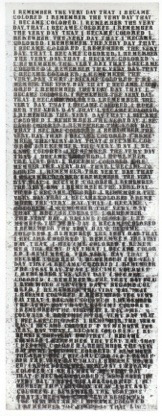 Figure 9. Glenn Ligon, Untitled (I Remember the Very Day That I Became Colored), 1990, Oil stick, gesso, and graphite on wood, 80 x 30 inches (203.2 x 76.2 cm). Collection of George C. Wolfe.